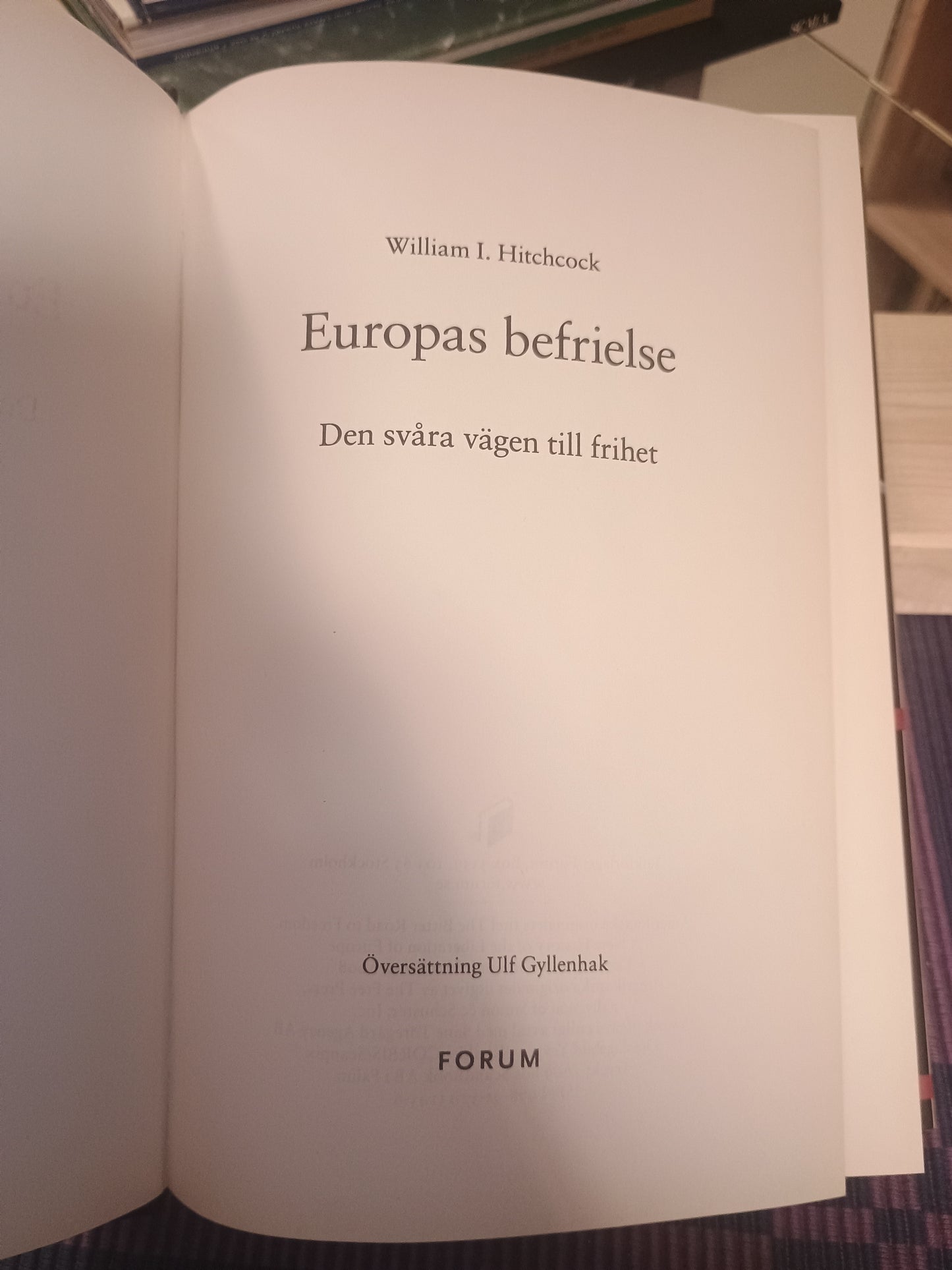 Europas befrielse: Den svåra vägen til frihet, William I. Hitchcock